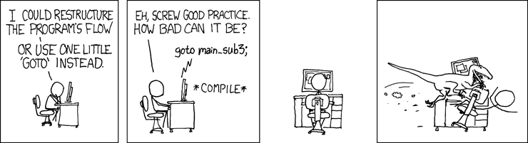 xkcd comic: choosing a goto instead of restructuring the program, with consequences